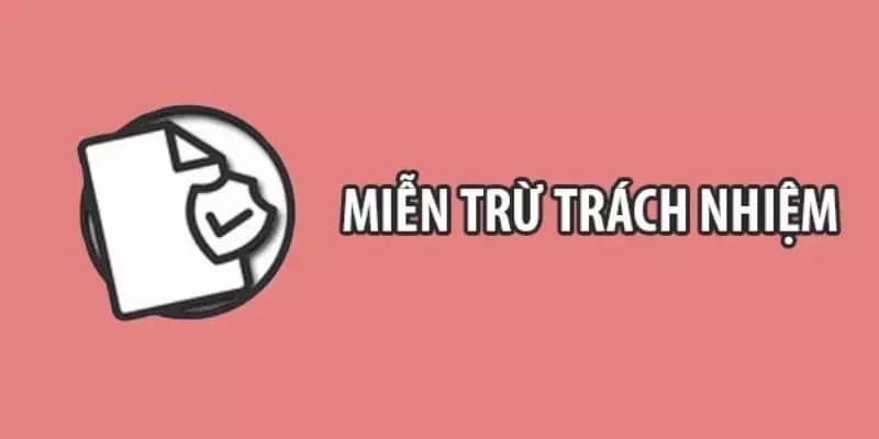 Miễn trừ trách nhiệm vai trò trong nổ hũ