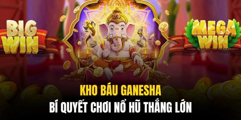 Kho báu Ganesha chiến lược tăng tỷ lệ thắng